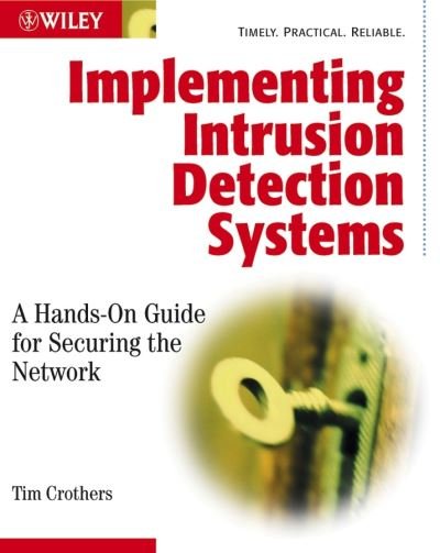 Cover for Crothers, Tim (ITM Technologies, Grand Rapids, Michigan) · Implementing Intrusion Detection Systems: A Hands-On Guide for Securing the Network (Paperback Book) (2002)
