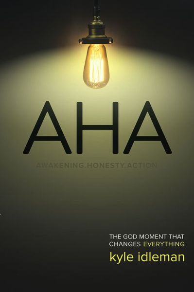 Cover for Kyle Idleman · Aha: the God Moment That Changes Everything (Taschenbuch) (2014)