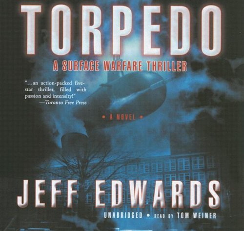 Torpedo: a Surface Warfare Thriller - Jeff Edwards - Audio Book - Blackstone Audio Inc. - 9780786163496 - August 1, 2006