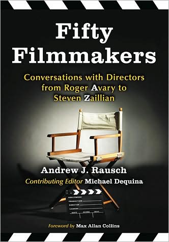 Cover for Andrew J. Rausch · Fifty Filmmakers: Conversations with Directors from Roger Avary to Steven Zaillian (Paperback Book) (2008)