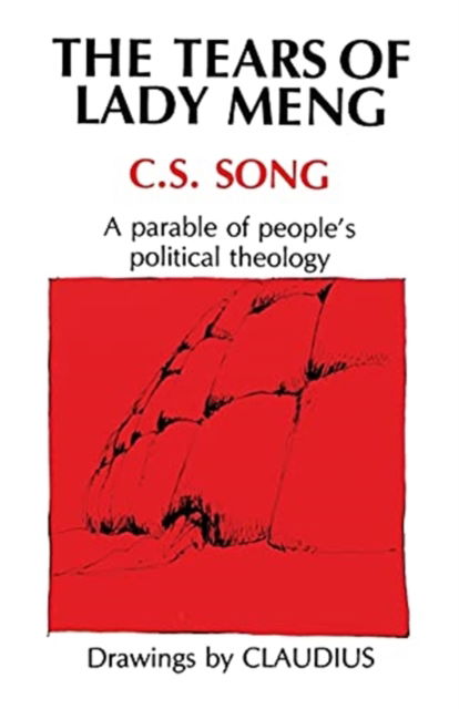 Cover for C S Song · Tears of Lady Meng: A Parable of People's Political Theology (Paperback Book) (2003)