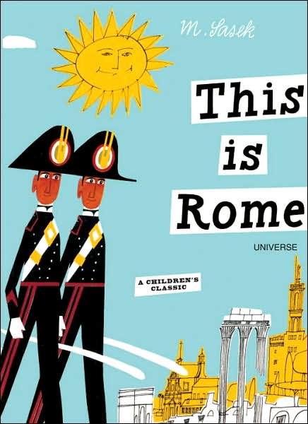 This is Rome: A Children's Classic - This is . . . - Miroslav Sasek - Books - Universe Publishing - 9780789315496 - February 13, 2007