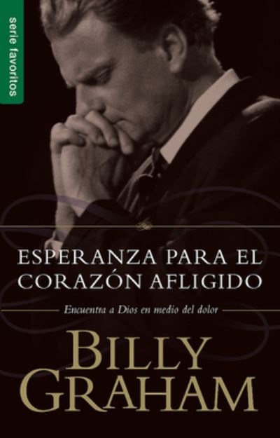 Cover for Billy Graham · Esperanza para el corazn afligido (Paperback Book) (2014)