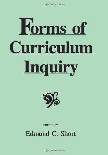 Cover for Edmund C. Short · Forms of Curriculum Inquiry (Suny Series, Curriculum  Issues and Inquiries) (Paperback Book) [2nd Printing edition] (1991)