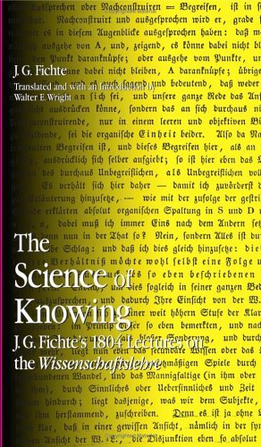 Cover for Johann Gottlieb Fichte · The Science of Knowing: J.g. Fichte's 1804 Lectures on the Wissenschaftslehre (Suny Series in Contemporary Continental Philosophy) (Hardcover Book) (2005)