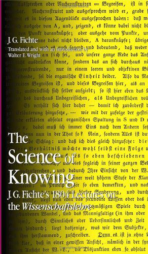 Cover for Johann Gottlieb Fichte · The Science of Knowing: J.g. Fichte's 1804 Lectures on the Wissenschaftslehre (Suny Series in Contemporary Continental Philosophy) (Hardcover Book) (2005)