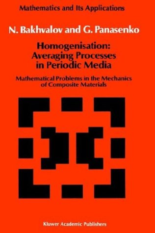 Homogenisation: Averaging Processes in Periodic Media: Mathematical Problems in the Mechanics of Composite Materials - Mathematics and its Applications - N. S. Bakhvalov - Livros - Springer - 9780792300496 - 31 de outubro de 1989