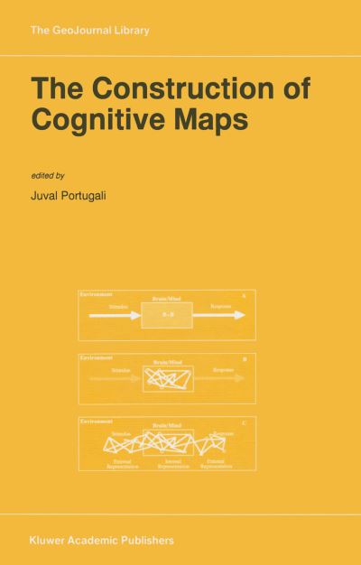 Cover for Juval Portugali · The Construction of Cognitive Maps - GeoJournal Library (Hardcover Book) [1996 edition] (1996)