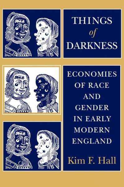 Cover for Kim F. Hall · Things of Darkness: Economies of Race and Gender in Early Modern England (Paperback Book) (1995)