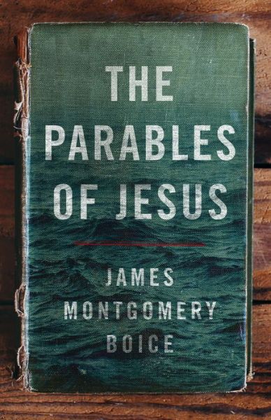 Cover for James Montgom Boice · Parables of Jesus the (Paperback Book) (2016)