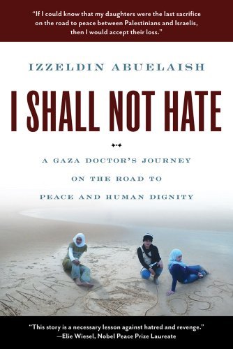 Cover for Izzeldin Abuelaish · I Shall Not Hate: a Gaza Doctor's Journey on the Road to Peace and Human Dignity (Paperback Bog) (2012)
