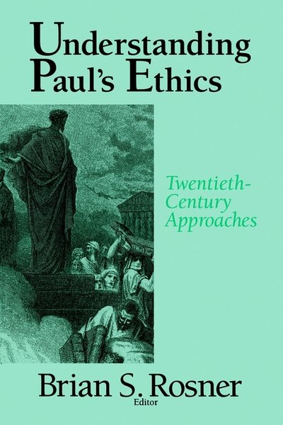 Cover for Brian S Rosner · Understanding Paul's Ethics: Twentieth Century Approaches (Pocketbok) (1995)