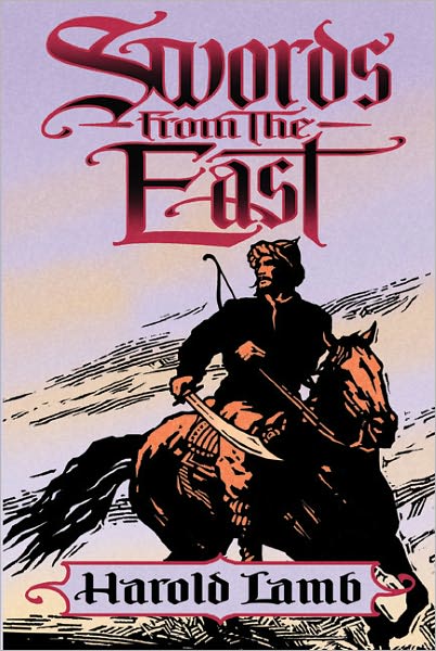 Swords from the East - Harold Lamb - Books - University of Nebraska Press - 9780803219496 - May 1, 2010