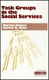Cover for Marian F. Fatout · Task Groups in the Social Services - SAGE Sourcebooks for the Human Services (Gebundenes Buch) (1995)