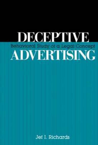 Cover for Jef Richards · Deceptive Advertising: Behavioral Study of A Legal Concept - Routledge Communication Series (Hardcover Book) (1990)