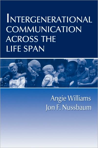 Cover for Angie Williams · Intergenerational Communication Across the Life Span - Routledge Communication Series (Paperback Book) (2001)