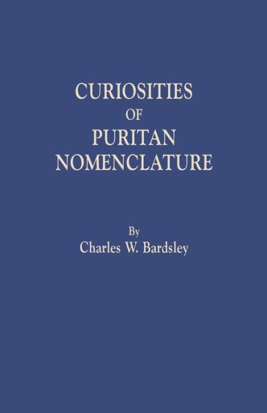 Cover for Charles W. Bardsley · Curiosities of Puritan Nomenclature (Paperback Book) (2014)