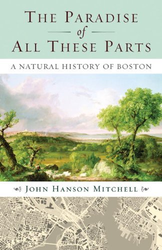 Cover for John Mitchell · The Paradise of All These Parts: A Natural History of Boston (Taschenbuch) (2009)