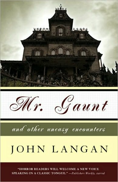 Cover for John Langan · Mr. Gaunt and Other Uneasy Encounters (Hardcover Book) (2009)