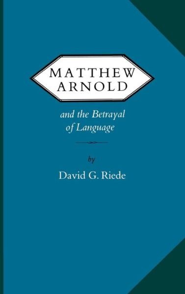 Cover for David G Riede · Matthew Arnold and the Betrayal of Language (Gebundenes Buch) (1987)