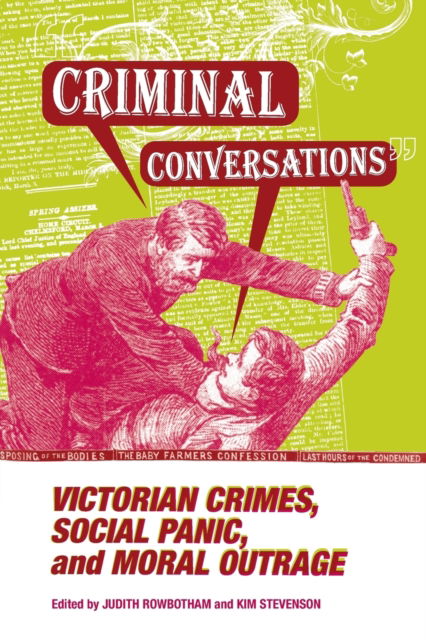 Cover for Rowbotham, Judith (University of Plymouth UK) · Criminal Conversations: Victorian Crimes, Social Panic, &amp; Moral (Paperback Book) (2005)