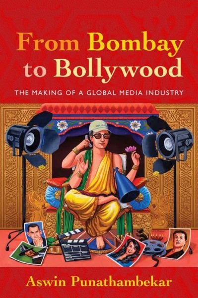 Cover for Aswin Punathambekar · From Bombay to Bollywood: The Making of a Global Media Industry - Postmillennial Pop (Pocketbok) (2013)