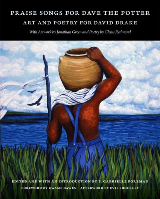 Cover for Kwame Dawes · Praise Songs for Dave the Potter: Art and Poetry for David Drake (Hardcover Book) (2023)