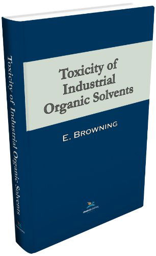 Cover for Ethel Browning · Toxicity of Industrial Organic Solvents (Hardcover Book) (1953)