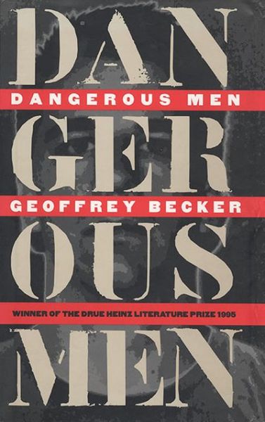 Dangerous Men - Drue Heinz Literature Prize - Geoffrey Becker - Books - University of Pittsburgh Press - 9780822962496 - October 15, 1995