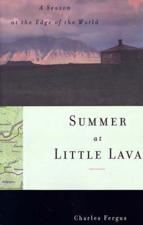 Summer at Little Lava: a Season at the Edge of the World - Charles Fergus - Books - North Point Press - 9780865475496 - August 1, 1999