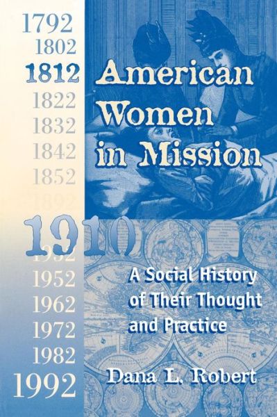 Cover for Dana Lee Robert · American Women in Mission: A Social History of Their Thought and Practice (Paperback Book) (1997)