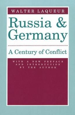 Cover for Walter Laqueur · Russia and Germany: Century of Conflict (Taschenbuch) [Revised edition] (1990)