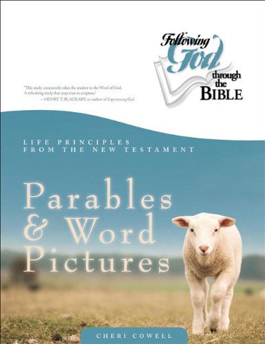 Cover for Cheri Cowell · Life Principles from the New Testament Parables and Word Pictures (Following God Through the Bible Series) (Paperback Book) [Csm edition] (2012)