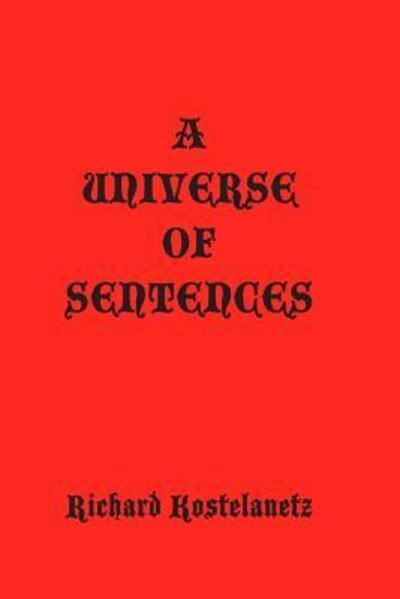 Cover for Richard Kostelanetz · A Universe of Sentences (Paperback Book) (2012)