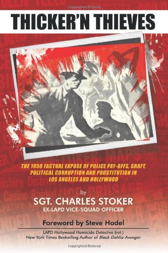 Cover for Sgt. Charles Stoker · Thicker'n Thieves: the 1950 Factual Expose of Police Pay-offs, Graft, Political Corruption and Prostitution in Los Angeles and Hollywood (Paperback Book) (2011)