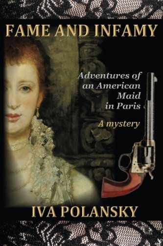 Cover for Iva Polansky · Fame and Infamy: Adventures of an American Maid in Paris (Paperback Bog) (2012)