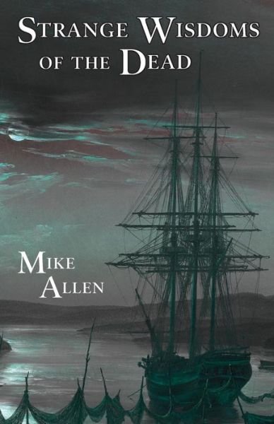 Cover for Mike Allen · Strange Wisdoms of the Dead (Buch) (2018)