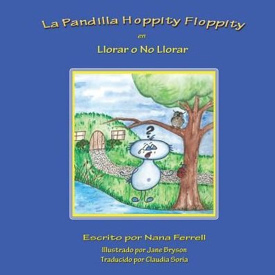 Cover for Nana Ferrell · La Pandilla Hoppity Floppity en Llorar O No Llorar (Paperback Book) (2015)
