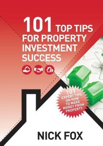 Cover for Fox, Nick, Dr · 101 Top Tips for Property Investment Success (Paperback Book) [New edition] (2016)