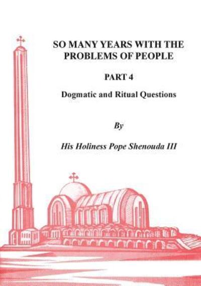 Cover for III H H Pope Shenouda · So Many Years with the Problems of People Part 4 (Paperback Book) (2017)