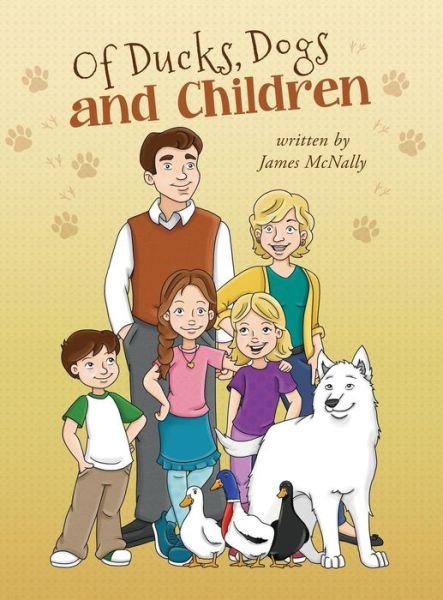 Cover for James McNally · Of Ducks, Dogs and Children (Hardcover Book) (2016)