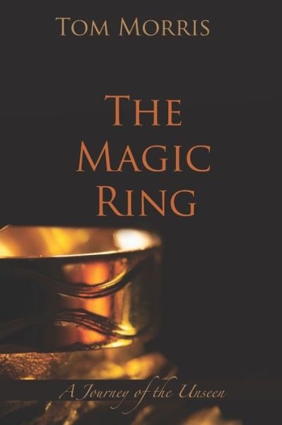 Cover for Tom Morris · The Magic Ring A Journey of the Unseen (Paperback Book) (2018)