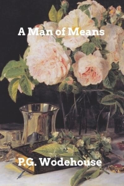 A Man of Means - Pg Wodehouse - Kirjat - Blurb - 9781006338496 - maanantai 1. marraskuuta 2021