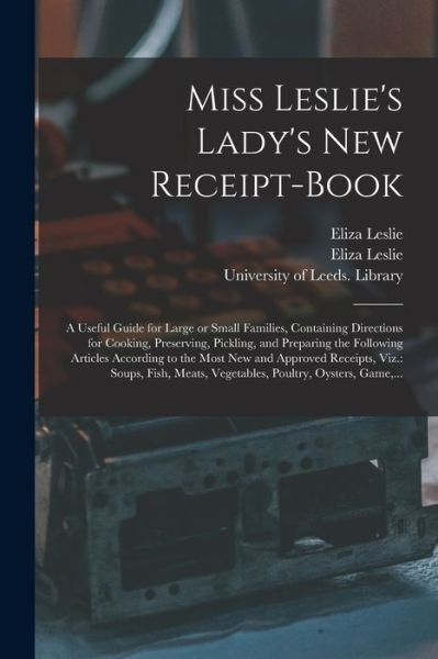 Cover for Eliza 1787-1858 Leslie · Miss Leslie's Lady's New Receipt-book (Pocketbok) (2021)