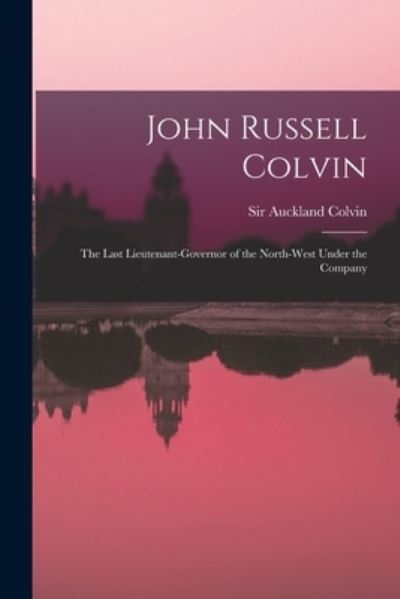 Cover for Sir Auckland Colvin · John Russell Colvin (Paperback Book) (2021)