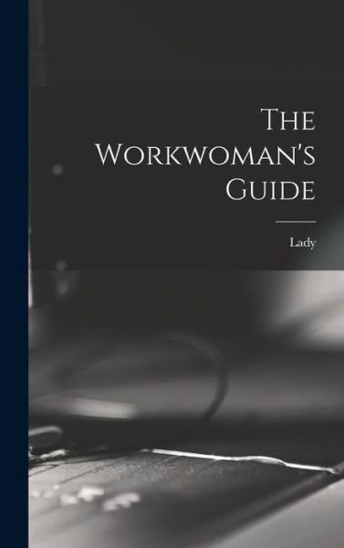 Cover for Lady · Workwoman's Guide (Buch) (2022)