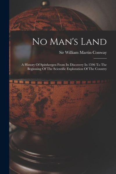 Cover for Sir William Martin Conway · No Man's Land (Book) (2022)