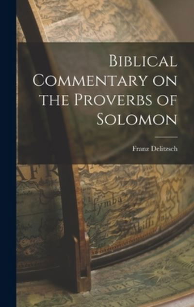 Cover for Delitzsch Franz · Biblical Commentary on the Proverbs of Solomon (Buch) (2022)