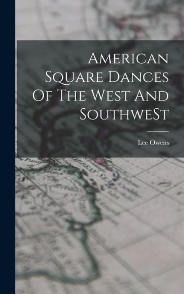 Cover for Lee Owens · American Square Dances of the West and SouthweSt (Book) (2022)