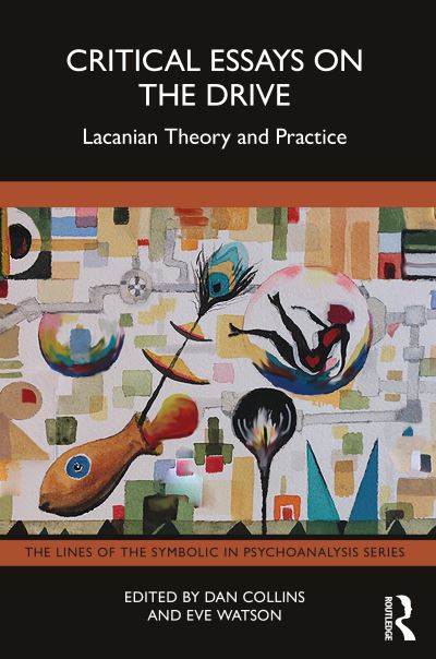 Critical Essays on the Drive: Lacanian Theory and Practice - The Lines of the Symbolic in Psychoanalysis Series -  - Książki - Taylor & Francis Ltd - 9781032292496 - 28 czerwca 2024